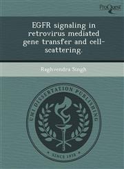 EGFR signaling in retrovirus mediated gene transfer and cell-scattering.,1243469625,9781243469625