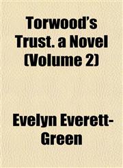 Torwood's Trust. a Novel (Volume 2),1153184478,9781153184472