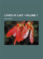 Loved at Last (Volume 1),1154140644,9781154140644