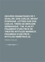 Oeuvres Dramatiques de F. Schiller (6),1234347288,9781234347284