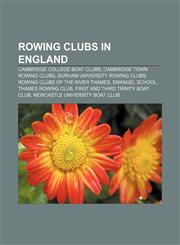 Rowing clubs in England Cambridge college boat clubs, Cambridge town rowing clubs, Durham University Rowing Clubs,1233083708,9781233083701