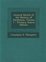 General Sketch of the History of Pantheism, Volume 1,1289924171,9781289924171