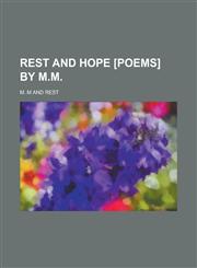 Rest and Hope [Poems] by M.M,1151555894,9781151555892