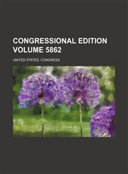 Congressional edition Volume 5862,1231705663,9781231705667