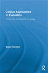 Corpus Approaches to Evaluation Phraseology and Evaluative Language,0415962021,9780415962025
