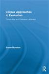 Corpus Approaches to Evaluation Phraseology and Evaluative Language,0415962021,9780415962025