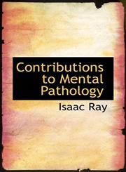 Contributions to Mental Pathology,1115646826,9781115646826