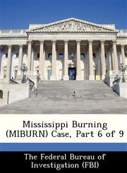 Mississippi Burning (MIBURN) Case, Part 6 of 9,1288441061,9781288441068
