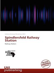 Spindlersfeld Railway Station,613795112X,9786137951125
