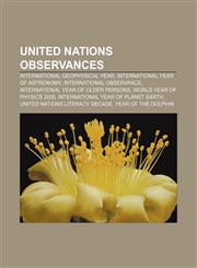 United Nations observances International Geophysical Year, International Year of Astronomy, International observance,1156647290,9781156647295