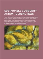 Sustainable Community Action - Global News 10 10 10 report, Articles with RSS feeds, Biodiversity global news, Biodiversity global news 2007 - 2009, Biodiversity global news 2010, China seizes low carbon export opportunities in clean tech race, Climate C,1234733307,9781234733308