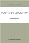 Truth and Its Nature (if Any),0792358651,9780792358657
