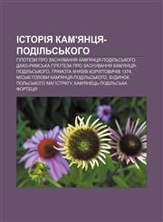 Istoriya Kam'yantsya-Podilʹsʹkoho Hipotezy pro zasnuvannya Kam'yantsya-Podilʹsʹkoho,1233848933,9781233848935