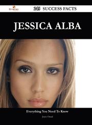 Jessica Alba 245 Success Facts - Everything You Need to Know about Jessica Alba,1488547300,9781488547300