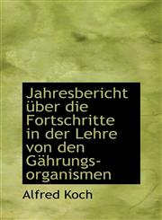 Jahresbericht über die Fortschritte in der Lehre von den Gährungs-organismen,1110993021,9781110993024