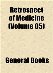 Retrospect of Medicine (Volume 05),1152803190,9781152803190