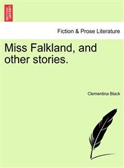 Miss Falkland, and other stories.,1241571848,9781241571849
