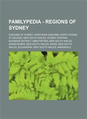Familypedia - Regions of Sydney Suburbs of Sydney, Northern Suburbs, North Shore, St George, New South Wales, Sydney central business district, Abbotsford, New South Wales, Agnes Banks, New South Wales, Airds, New South Wales, Alexandria, New South Wales,1234857154,9781234857158