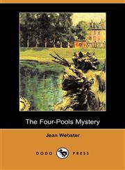 The Four-Pools Mystery (Dodo Press),1409911306,9781409911302