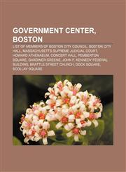 Government Center, Boston List of members of Boston City Council, Boston City Hall, Massachusetts Supreme Judicial Court, Howard Athenaeum,1233073915,9781233073917