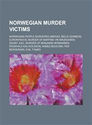 Norwegian Murder Victims Euronymous, Murder of Benjamin Hermansen, Rognvald Kali Kolsson, Ahmed Bouchiki, Per Bergersen,,115598577X,9781155985770