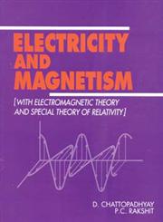 Electricity and Magnetism With Electromagnetic Theory and Special Theory of Relativity,8173812519,9788173812514