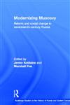 Modernizing Muscovy Reform and Social Change in Seventeenth-Century Russia,0415307511,9780415307512