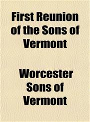 First Reunion of the Sons of Vermont,1152910175,9781152910171
