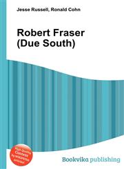 Robert Fraser (Due South),5512151037,9785512151037