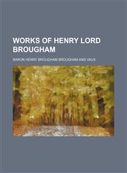 Works of Henry Lord Brougham (Volume 4, pt. 2),1150530103,9781150530104