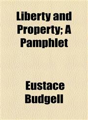 Liberty and Property; A Pamphlet,115476429X,9781154764291