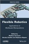 Flexible Robotics Applications to Multiscale Manipulations,1848215207,9781848215207