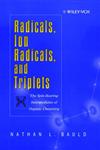 Radicals, Ion Radicals, and Triplets The Spin-Bearing Intermediates of Organic Chemistry,0471190357,9780471190356