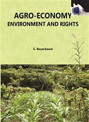 Agro-Economy Environment and Rights 1st Edition,8183910114,9788183910118