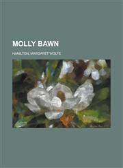 Molly Bawn,1153768461,9781153768467