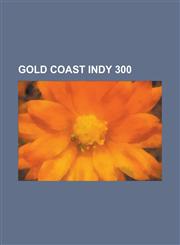 Gold Coast Indy 300 1991 Gold Coast Indycar Grand Prix, 1992 Daikyo Indycar Grand Prix, 1993 Australian Fai Indycar Grand Prix, 1994 Austr,1155948599,9781155948591