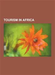 Tourism in Africa African Tourism by Country, Africa Travel Association, Big Five Game, Safari, Safari Lodge, Tourism in Algeria, Touris,1230591141,9781230591148