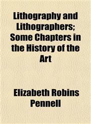 Lithography and Lithographers; Some Chapters in the History of the Art,1154771571,9781154771572