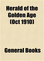 Herald of the Golden Age (Oct 1910),1152764772,9781152764774