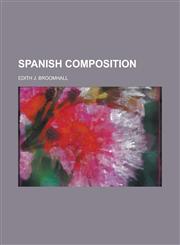 Spanish Composition,123519325X,9781235193255