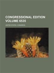 Congressional edition Volume 6535,123623412X,9781236234124