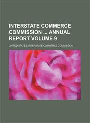 Interstate Commerce Commission  annual report Volume 9,1236666461,9781236666468