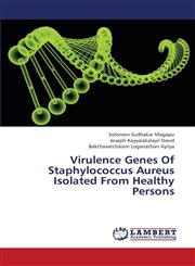 Virulence Genes of Staphylococcus Aureus Isolated from Healthy Persons,3659337099,9783659337093