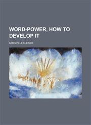 Word-Power, How to Develop It,1154561437,9781154561432