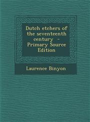 Dutch Etchers of the Seventeenth Century - Primary Source Edition,129534193X,9781295341931