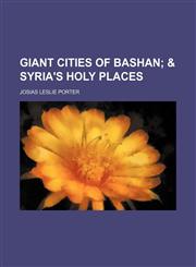 Giant Cities of Bashan; & Syria's Holy Places,1151053147,9781151053145