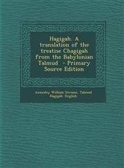 Hagigah. a Translation of the Treatise Chagigah from the Babylonian Talmud - Primary Source Edition,1287870279,9781287870272