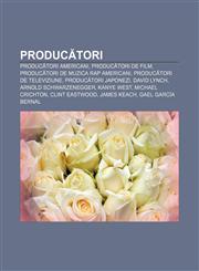 Producători Producători americani, Producători de film, Producători de muzica rap americani, Producători de televiziune, Producători japonezi,123221714X,9781232217145