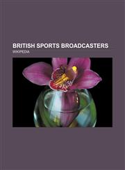 British sports broadcasters Kenneth Wolstenholme, Ian Botham, David Gower, Mike Atherton, Trevor Francis, John Parrott, Geoffrey Boycott,1157399134,9781157399131