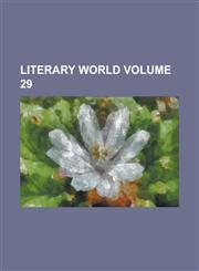 Literary world Volume 29,1236962702,9781236962706